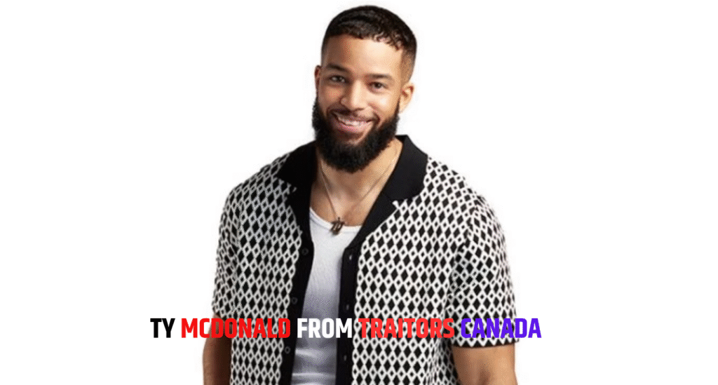 Who is Ty McDonald on The Traitors Canada Season 3? Big Brother Champion Turned Faithful Faces a Deadly Game 1 TY MCDONALD FROM TRAITORS CANADA